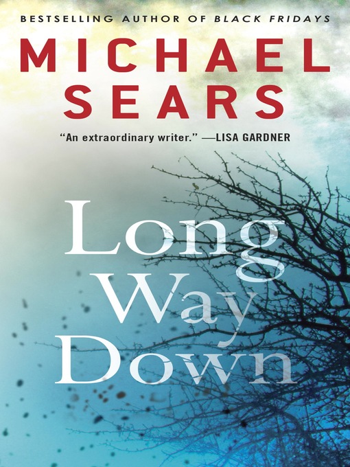 Détails du titre pour Long Way Down par Michael Sears - Disponible